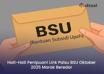 Hati-Hati Penipuan! Link Palsu BSU Oktober 2025 Marak Beredar