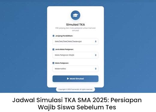 Jadwal Simulasi TKA SMA 2025: Persiapan Wajib Siswa Sebelum Tes