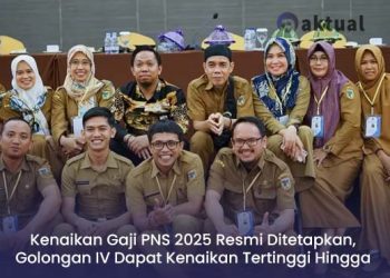 Kenaikan Gaji PNS 2025 Resmi Ditetapkan, Golongan IV Dapat Kenaikan Tertinggi Hingga 12 Persen