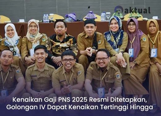 Kenaikan Gaji PNS 2025 Resmi Ditetapkan, Golongan IV Dapat Kenaikan Tertinggi Hingga 12 Persen