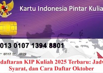 Pendaftaran KIP Kuliah 2025 Terbaru: Jadwal, Syarat, dan Cara Daftar Oktober