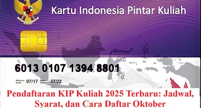 Pendaftaran KIP Kuliah 2025 Terbaru: Jadwal, Syarat, dan Cara Daftar Oktober