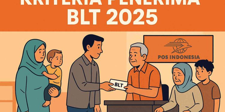 Kriteria Penerima BLT 2025: Siapa Saja yang Berhak Menerima Bantuan Tunai dari Pemerintah?