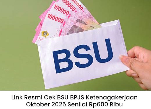 Link Resmi Cek BSU BPJS Ketenagakerjaan Oktober 2025 Senilai Rp600 Ribu