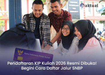 Pendaftaran KIP Kuliah 2026 Resmi Dibuka! Begini Cara Daftar Jalur SNBP dan Syarat Penerimanya