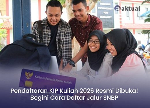Pendaftaran KIP Kuliah 2026 Resmi Dibuka! Begini Cara Daftar Jalur SNBP dan Syarat Penerimanya