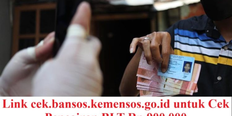 Link cek.bansos.kemensos.go.id untuk Cek Pencairan BLT Rp 900.000