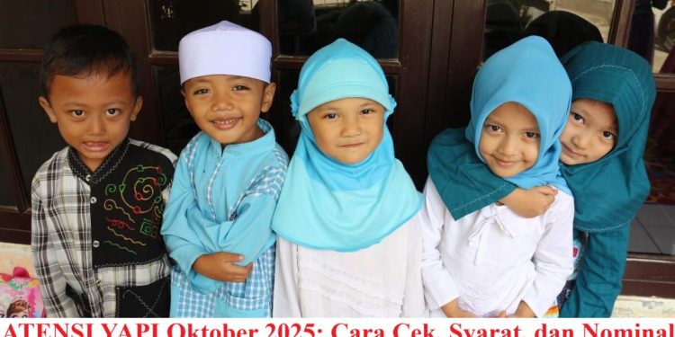 ATENSI YAPI Oktober 2025: Cara Cek, Syarat, dan Nominal Bantuan Anak Yatim