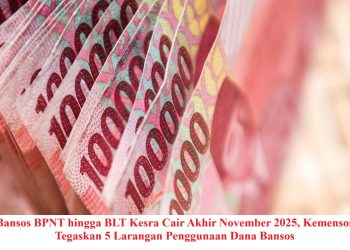 Bansos BPNT hingga BLT Kesra Cair Akhir November 2025, Kemensos Tegaskan 5 Larangan Penggunaan Dana Bansos