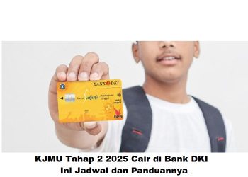 KJMU Tahap 2 2025 Cair di Bank DKI: Ini Jadwal dan Panduannya