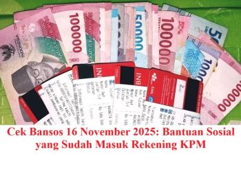Cek Bansos 16 November 2025: Bantuan Sosial yang Sudah Masuk Rekening KPM