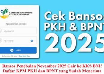 Bansos Penebalan November 2025 Cair ke KKS BNI! Daftar KPM PKH dan BPNT yang Sudah Menerima