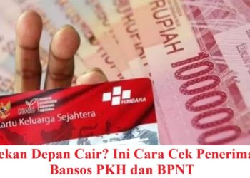 Pekan Depan Cair? Ini Cara Cek Penerima Bansos PKH dan BPNT