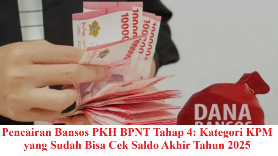 Pencairan Bansos PKH BPNT Tahap 4: Kategori KPM yang Sudah Bisa Cek Saldo Akhir Tahun 2025