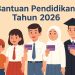 Bantuan Untuk Pendidikan Tahun 2026 Apa Saja? Yuk Simak PIP, KIP Kuliah, dan PIP Anak TK