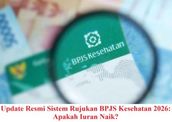Update Resmi Sistem Rujukan BPJS Kesehatan 2026: Apakah Iuran Naik?