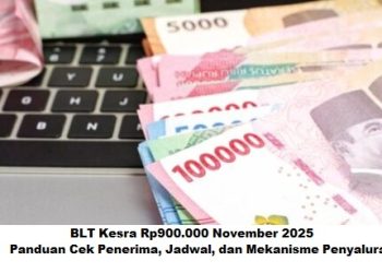 BLT Kesra Rp900.000 November 2025: Panduan Cek Penerima, Jadwal, dan Mekanisme Penyaluran