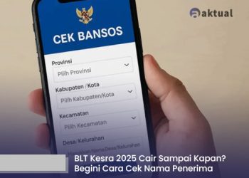 BLT Kesra 2025 Cair Sampai Kapan? Begini Cara Cek Nama Penerima dan Syaratnya