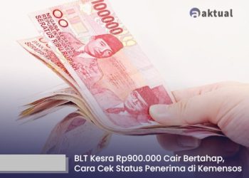 BLT Kesra Rp900.000 Cair Bertahap, Begini Cara Cek Status Penerimanya di Kemensos