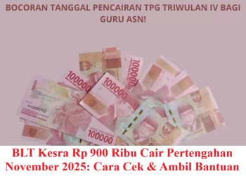BLT Kesra Rp 900 Ribu Cair Pertengahan November 2025: Cara Cek & Ambil Bantuan