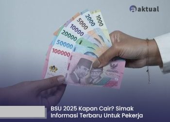 BSU 2025 Kapan Cair? Simak Informasi Terbaru yang Banyak Ditunggu Pekerja