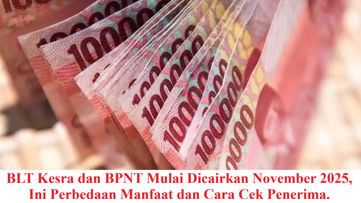 BLT Kesra dan BPNT Mulai Dicairkan November 2025, Ini Perbedaan Manfaat dan Cara Cek Penerima.