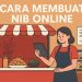 Pelaku UMKM Wajib Tahu! Ini Cara Membuat NIB Gratis Secara Online
