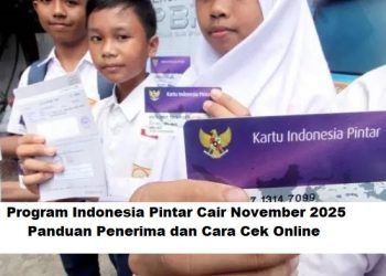 Program Indonesia Pintar Cair November 2025: Panduan Penerima dan Cara Cek Online