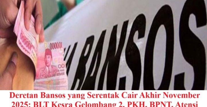 Deretan Bansos yang Serentak Cair Akhir November 2025: BLT Kesra Gelombang 2, PKH, BPNT, Atensi YAPI, hingga PIP