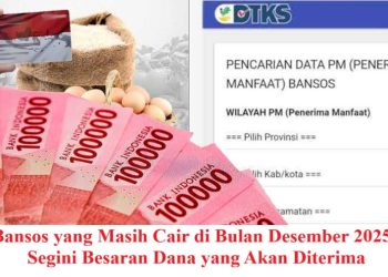 Bansos yang Masih Cair di Bulan Desember 2025, Segini Besaran Dana yang Akan Diterima
