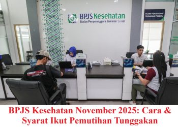 BPJS Kesehatan November 2025: Cara & Syarat Ikut Pemutihan Tunggakan