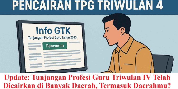 Update: Tunjangan Profesi Guru Triwulan IV Telah Dicairkan di Banyak Daerah, Termasuk Daerahmu?