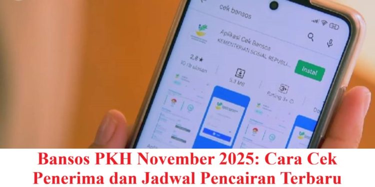 Bansos PKH November 2025: Cara Cek Penerima dan Jadwal Pencairan Terbaru