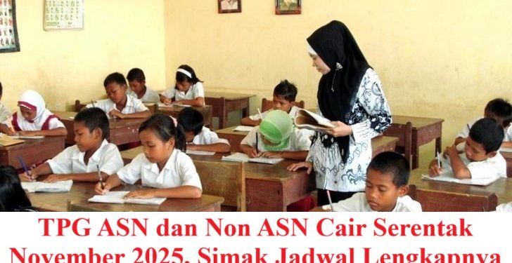 TPG ASN dan Non ASN Cair Serentak November 2025, Simak Jadwal Lengkapnya di Sini