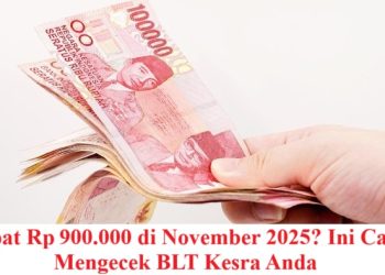 Dapat Rp 900.000 di November 2025? Ini Cara Mengecek BLT Kesra Anda