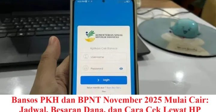 Bansos PKH dan BPNT November 2025 Mulai Cair: Jadwal, Besaran Dana, dan Cara Cek Lewat HP