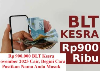 Rp 900.000 BLT Kesra November 2025 Cair, Begini Cara Pastikan Nama Anda Masuk