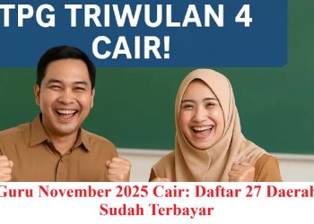 TPG Guru November 2025 Cair: Daftar 27 Daerah yang Sudah Terbayar