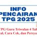 Update TPG Guru Triwulan 4 Tahun 2025: Jadwal, Cara Cek, dan Persyaratan