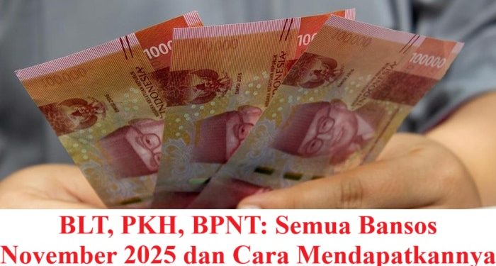 BLT, PKH, BPNT: Semua Bansos November 2025 dan Cara Mendapatkannya