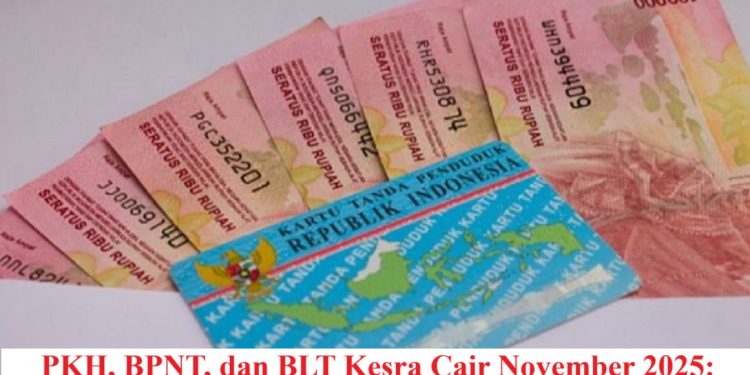 PKH, BPNT, dan BLT Kesra Cair November 2025: Simak Besarannya dan Cara Cek
