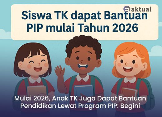Mulai 2026, Anak TK Juga Dapat Bantuan Pendidikan Lewat Program PIP: Begini Penjelasannya
