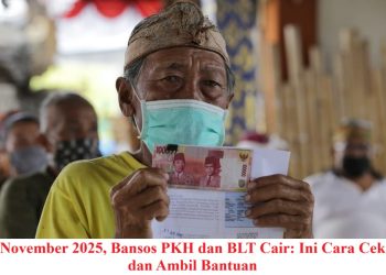 November 2025, Bansos PKH dan BLT Cair: Ini Cara Cek dan Ambil Bantuan