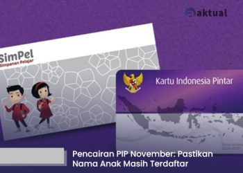 Pencairan PIP November 2025 Sudah Dimulai, Begini Cara Pastikan Nama Anak Masih Terdaftar Sebagai Penerima