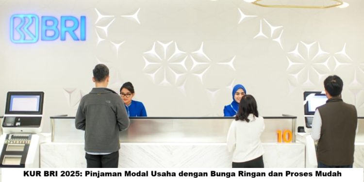KUR BRI 2025: Pinjaman Modal Usaha dengan Bunga Ringan dan Proses Mudah