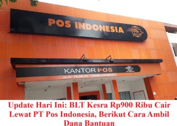 Update Hari Ini: BLT Kesra Rp900 Ribu Cair Lewat PT Pos Indonesia, Berikut Cara Ambil Dana Bantuan