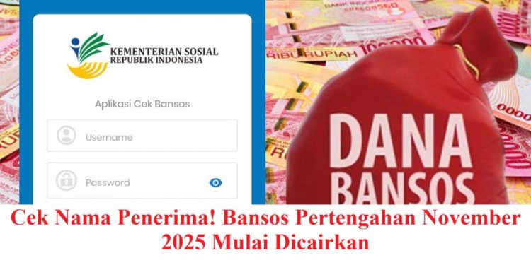 Cek Nama Penerima! Bansos Pertengahan November 2025 Mulai Dicairkan