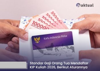 Standar Gaji Orang Tua untuk Mendaftar KIP Kuliah 2026, Berikut Aturan Resminya