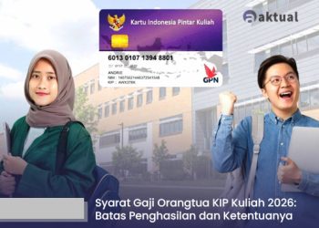 Syarat Gaji Orangtua untuk Lolos KIP Kuliah 2026: Batas Penghasilan dan Ketentuan Resmi