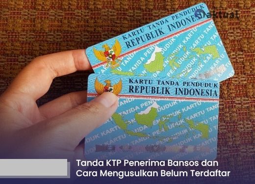 Tanda KTP Penerima Bansos dan Cara Mengusulkan Jika Kamu Belum Terdaftar